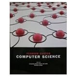 PEARSON CUSTOM: CUSTOM COMPUTER SCIENCE