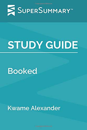 Study Guide: Booked by Kwame Alexander (SuperSummary)