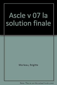 Paperback Ascle v 07 la solution finale [French] Book