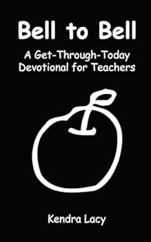 Paperback Bell to Bell: A Get-Through-Today Devotional for Teachers Book