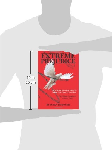 Extreme Prejudice: The Terrifying Story of the Patriot Act and the Cover Ups of 9/11 and Iraq