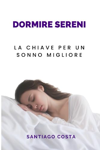 Dormire Sereni: La chiave per un sonno migliore immagine 2