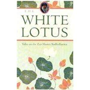 Paperback The White Lotus Discourses on Notes of Rodhidarma's Four Disciples Book