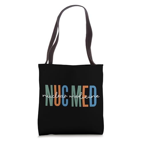 Nuclear Medicine Technologist Nuclear Med Tech Appreciation Tote Bag