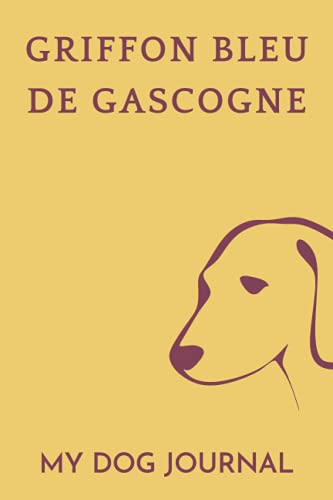 Griffon Bleu de Gascogne: My Dog Journal