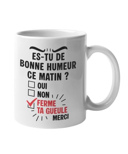 Mug humour – Tasse drôle citation Es-tu de bonheur humeur ce matin – Cadeau original rigolo pour collègue bureau ami famille – Idée cadeau...