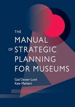 The Manual of Strategic Planning for Museums The Manual of Strategic Planning for Museums book cover