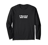 Photo Gallery i married into this - funny in law, family picture - wedding maglia a manica Photo Gallery i married into this - funny in law, family picture - wedding maglia a manica