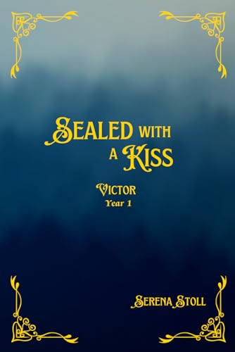 Sealed with a Kiss: Victor Year 1