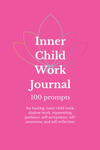 Hot Pink Inner Child Shadow Work Journal with 100 prompts for beginners (Spirituality Themed): For spiritual healing, self-acceptance, self-awareness, ... enlightenment, and inner child work.