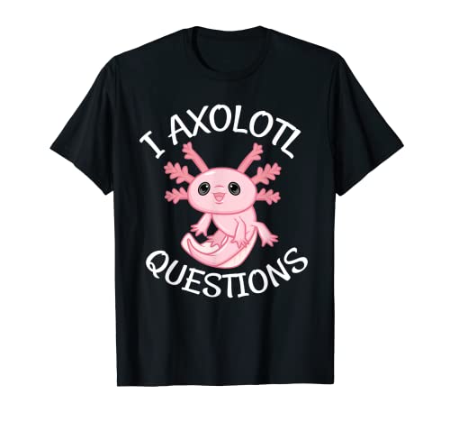 Yo Axolotl Preguntas Divertido Axolotls Amantes de los Anfib Camiseta