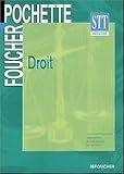  Foucher Pochette : Droit , BAC STT