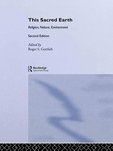 This Sacred Earth: Religion, Nature, Environment