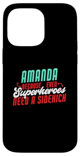 Amanda Because Superheroes Need A SidekickȃA}_ X}zP[X iPhone 14 Pro Max p