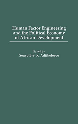 Human Factor Engineering and the Political Economy of African Development: