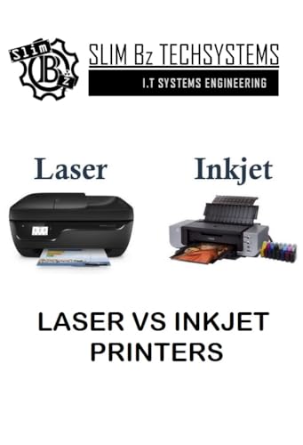 LASER VS INKJET PRINTERS: Undertanding the differences between Laser and Inkjet Printers (English Edition)