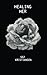 Healing HER: Poetry that nourishes the soul through feminine energy (Soul-Skin Series)