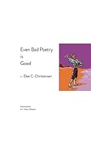 Even Bad Poetry Is Good 0692758089 Book Cover