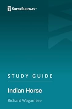 Study Guide: Indian Horse by Richard Wagamese