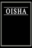 Oisha: Black Lined Writing Notebook Journal with Personalized Name Oisha, 6x9, 120 Pages