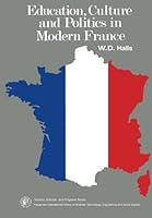 Education, Culture and Politics in Modern France (Society, schools, and progress series) 008018961X Book Cover