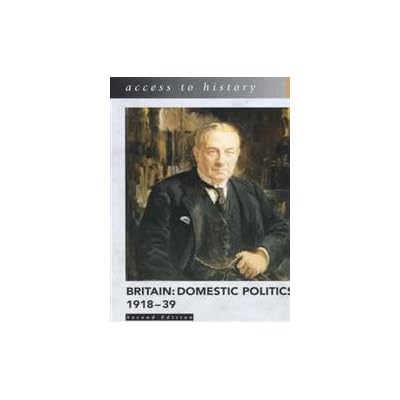 Access to History: Britain: Domestic Politics, 1918-39, 2nd Edition