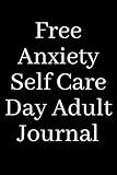  Anxiety Self Care day Adult Journal: You Need NotebookJournal, 6*9 , 120 Pages , Soft Cover , Matte Finish .Gift