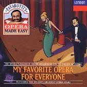 Pavarotti's Opera Made Easy: My Favorite Opera for Everyone [Audio CD] Various Artists; Luciano Pavarotti; Royal Opera House Covent Garden Chorus and Orchestra; Ryland Davies; London Opera Chorus; Les Choeurs de la Suisse Romande; Rolando Panerai; Lausanne Pro Arte Chorus; English Chamber Orchestra; Brassus Chorus; Renata Tebaldi; Elizabeth Harwood; Sherrill Milnes; Jane Berbi; Jane Berbié; Nicolai Ghiaurov; Michel S n chal; Michel Sénéchal; Huguette Tourangeau; Mirella Freni; John Alldis Choir; Joan Sutherland; Giuseppe Verdi; Jacques Offenbach; Ruggero Leoncavallo; Gioachino Rossini; Georges Bizet; Giacomo Puccini; Léo Delibes; Gaetano Donizetti; Giuseppe Patan; Silvio Varviso; Herbert von Karajan; Nicola Rescigno; Richard Bonynge; Lamberto Gardelli; Georg Solti; Leone Magiera; Zubin Mehta; Giuseppe Patanè; Vienna Philharmonic Orchestra; Vienna Volksoper Orchestra; L'Orchestre de la Suisse Romande; London Philharmonic Orchestra; London Symphony Orchestra; Accademia di Santa Cecilia Orchestra; Monte Carlo National Opera Orchestra; National Philharmonic Orchestra; Berlin Philharmonic Orchestra and Maggio Musicale Fiorentino Orchestra