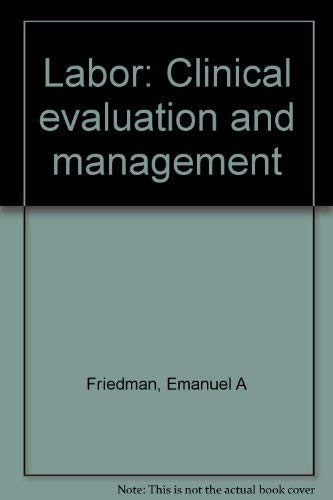 Labor : Clinical Evaluation and Management