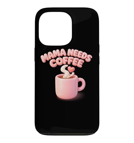 Mama Needs Coffee Cute Mom Caffeine Mothers Day Gift �X�}�z�P�[�X iPhone 13 Pro �p