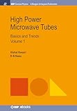 High Power Microwave Tubes: Basics and Trends, Volume 1 (Iop Concise Physics)