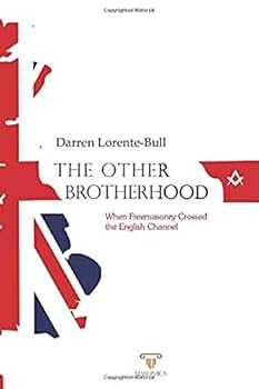 Paperback The Other Brotherhood: When Freemasonry Crossed the English Channel Book