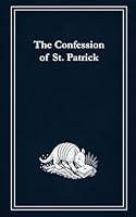 The Confession of St. Patrick 1970262028 Book Cover