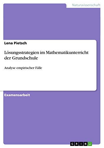 Lösungsstrategien im Mathematikunterricht der Grundschule: Analyse empirischer Fälle (German Edition)