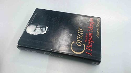 Corsair: The life of J. Pierpont Morgan 0316792403 Book Cover