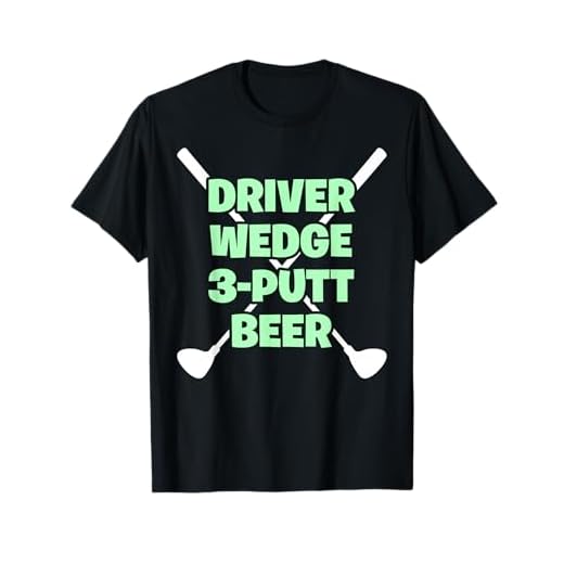 Funny Golf Driver Wedge Putt Beer Adult Club Golfer Gift T-Shirt