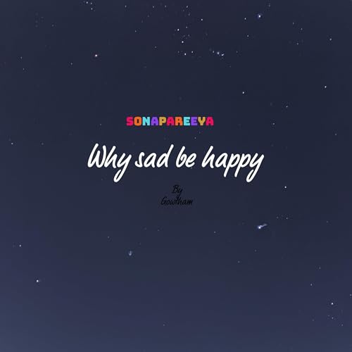 Why sad be happy |positiveseconds|sonapareeya