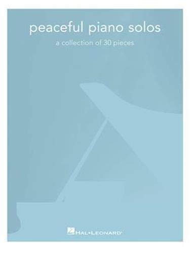 Hal Leonard Peaceful Piano Solos: A Collection of 30 Pieces