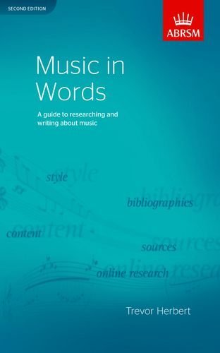 Music in Words, Second Edition: A guide to researching and writing about music by Trevor Herbert (2012-11-01)
