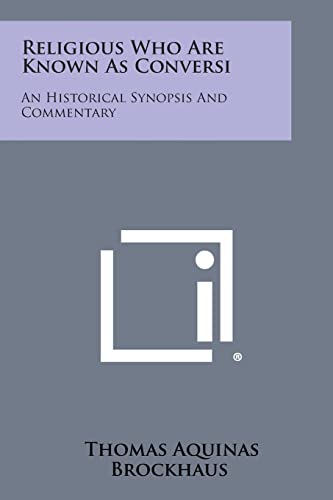 Religious Who Are Known as Conversi: An Historical Synopsis and Commentary
