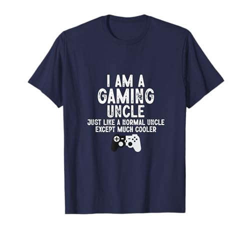 I am Gaming Uncle Funny Gaming Quotes Camiseta