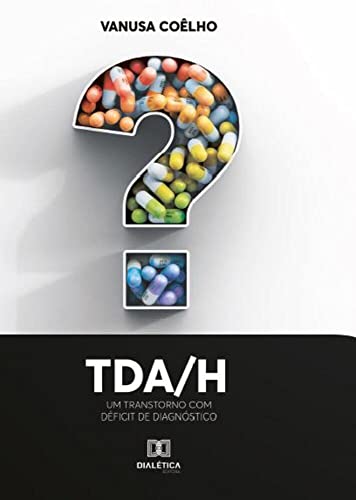 TDA/H: um transtorno com déficit de diagnóstico