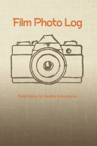 Film Photo Log: Field Notes for Analog Adventures: Track your film settings for documentation and future reference