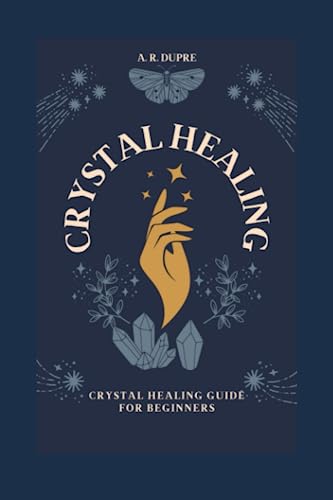 Crystal Healing: Crystal Healing Guide for Beginners