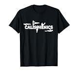 calisthenics - allenamento del corpo di strada maglietta