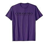 Coram Deo Living Before the Face of God T-Shirt