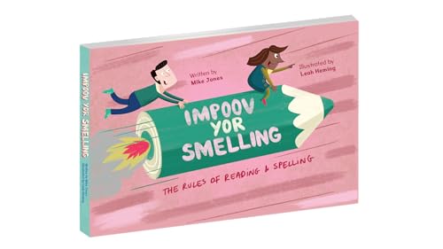 Improve Your Spelling: The Rules of Reading and Spelling