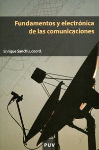 Fundamentos y electrónica de las comunicaciones (Educació. Sèrie Materials) Fundamentos y electrónica de las comunicaciones (Educació. Sèrie Materials)