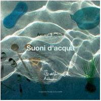 Suoni d'acqua. Ediz. illustrata. Con CD Audio Suoni d'acqua. Ediz. illustrata. Con CD Audio