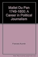 Mallet du Pan (1749-1800);: A career in political journalism 0822302950 Book Cover